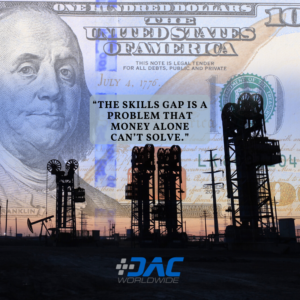 DAC Worldwide - Bridging the Oil and Gas Skills Gap article - Money Alone Not Enough Infographic